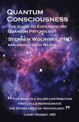 Quantum Consciousness: The Guide to Experiencing Quantum Psychology