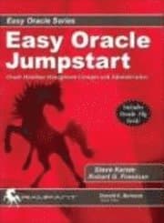 Easy Oracle Jumpstart: Oracle Database Management Concepts and Administration