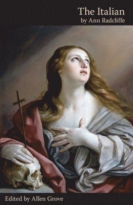 Italian; or, The Confessional of the Black Penitents (Valancourt Classics)