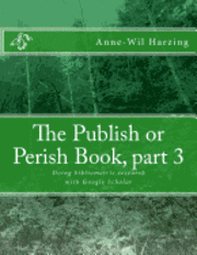 The Publish or Perish Book, part 3: Doing bibliometric research with Google Scholar