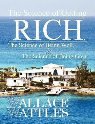 Science of Getting Rich, The Science of Being Well, and The Science of Becoming Great