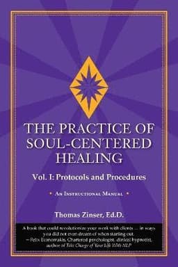 Practice of Soul-Centered Healing - Vol. I