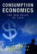 Consumption Economics: The New Rules of Tech