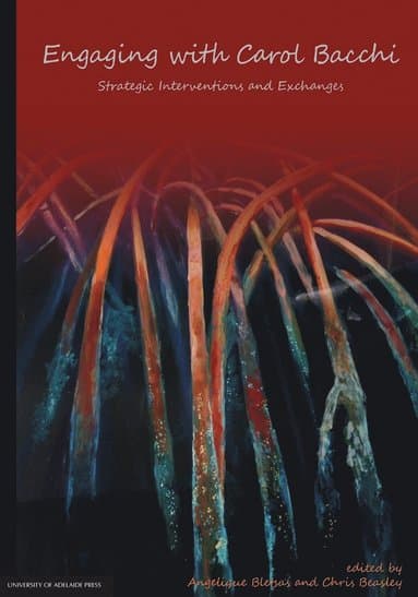 Engaging with Carol Bacchi: Strategic Interventions and Exchanges