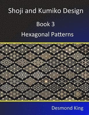 Shoji and Kumiko Design: Book 3 Hexagonal Patterns