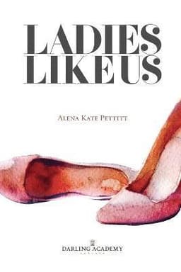 Ladies Like Us: A modern girl's guide to self-discovery, self-confidence and love