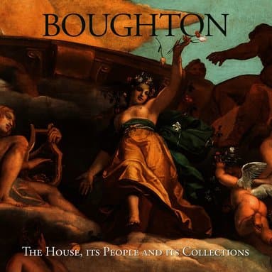 Boughton: The House, its People and its Collections