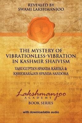 Mystery of Vibrationless-Vibration in Kashmir Shaivism