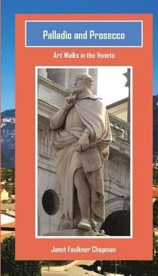 Palladio and Prosecco: Art Walks in the Veneto
