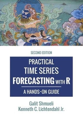 Practical Time Series Forecasting with R: A Hands-On Guide [2nd Edition]