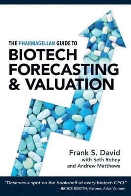 Pharmagellan Guide to Biotech Forecasting and Valuation