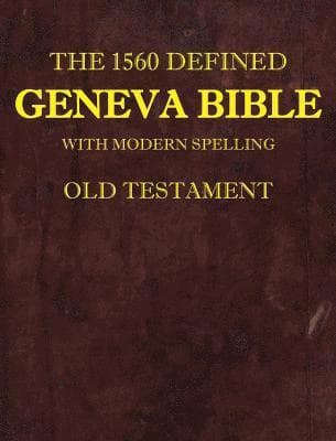 the 1560 Defined Geneva Bible