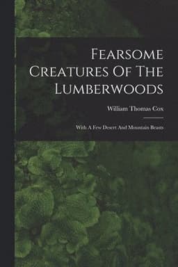 Fearsome Creatures Of The Lumberwoods