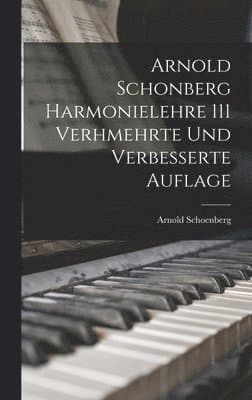 Arnold Schonberg Harmonielehre 111 Verhmehrte Und Verbesserte Auflage