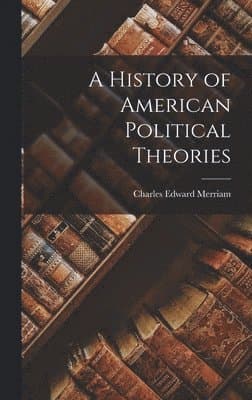 History of American Political Theories