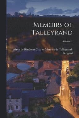 Memoirs of Talleyrand; Volume 1