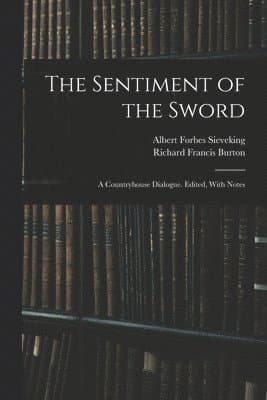 Sentiment of the Sword; a Countryhouse Dialogue. Edited, With Notes