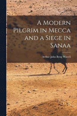 Modern Pilgrim in Mecca and a Siege in Sanaa