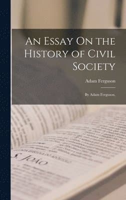 Essay On the History of Civil Society