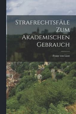 Strafrechtsfäle zum Akademischen Gebrauch