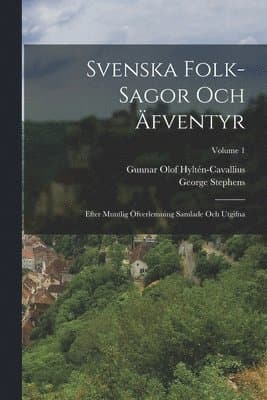 Svenska folk-sagor och äfventyr