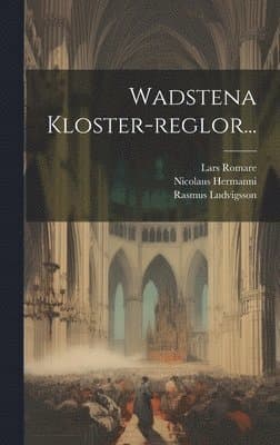 Wadstena Kloster-reglor...