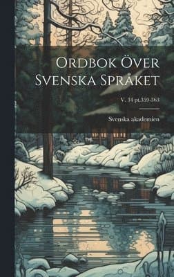 Ordbok över svenska språket; v. 34 pt.359-363
