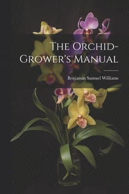 Orchid-Grower's Manual