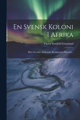 En Svensk Koloni I Afrika