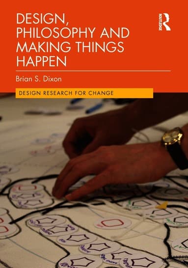 Design, Philosophy and Making Things Happen