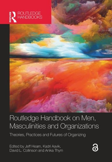 Routledge Handbook on Men, Masculinities and Organizations