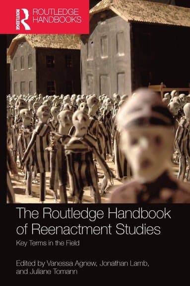 Routledge Handbook of Reenactment Studies