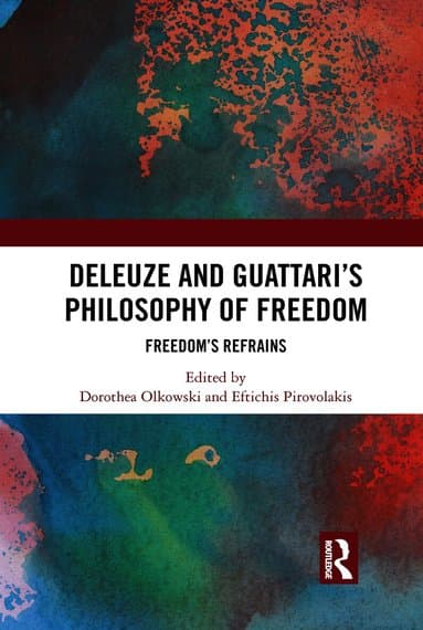 Deleuze and Guattari's Philosophy of Freedom