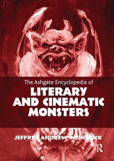 Ashgate Encyclopedia of Literary and Cinematic Monsters