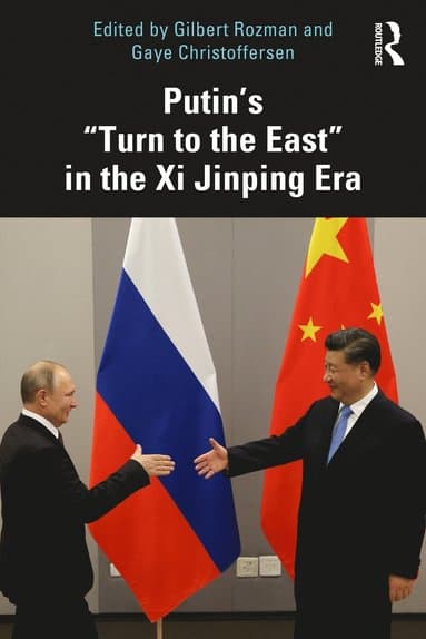 Putin's "Turn to the East" in the Xi Jinping Era