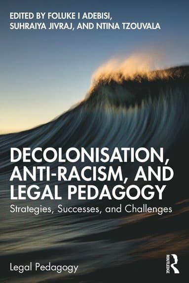 Decolonisation, Anti-Racism, and Legal Pedagogy