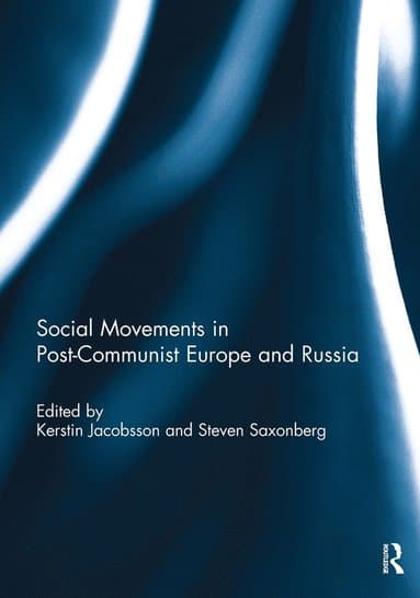 Social Movements in Post-Communist Europe and Russia