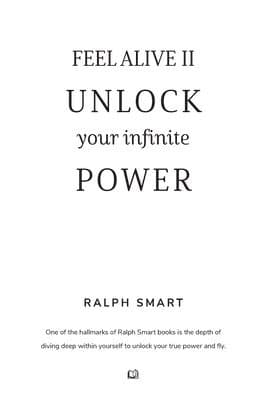 Feel Alive II - Unlock Your Infinite Power By Ralph Smart