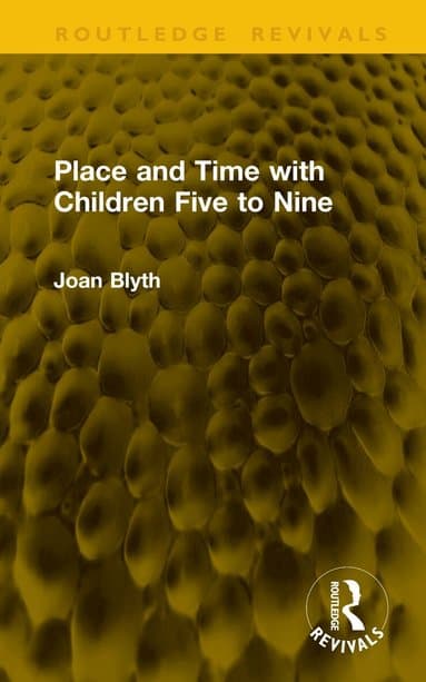 Place and Time with Children Five to Nine