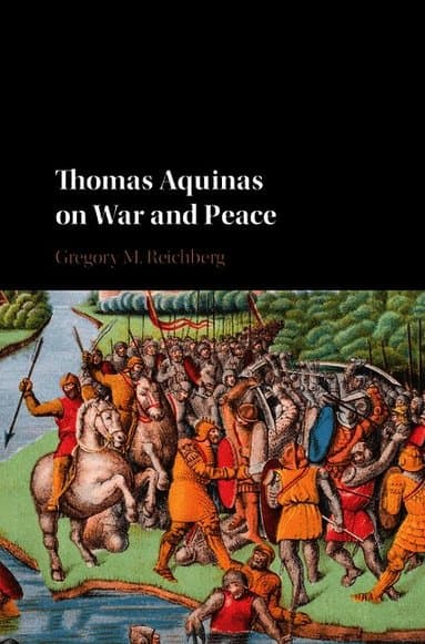 Thomas Aquinas on War and Peace