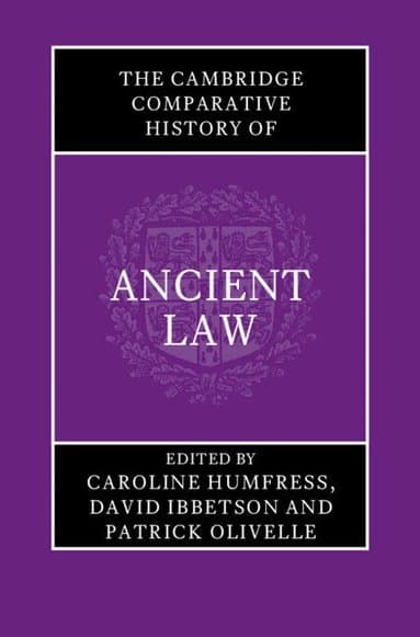 The Cambridge Comparative History of Ancient Law