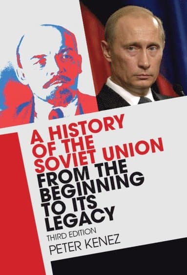 A History of the Soviet Union from the Beginning to Its Legacy