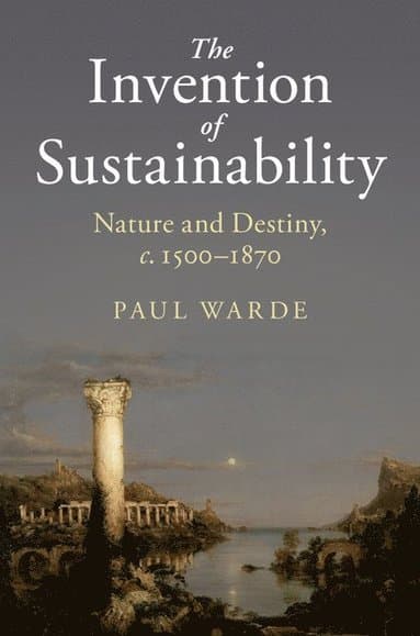 The Invention of Sustainability