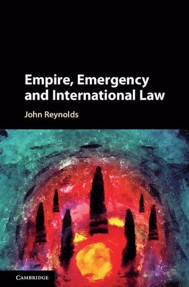 Empire, Emergency and International Law