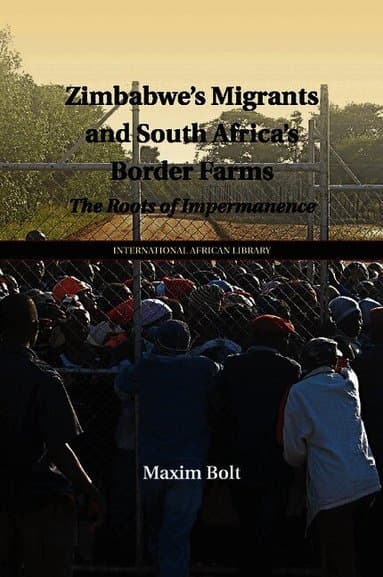Zimbabwe's Migrants and South Africa's Border Farms