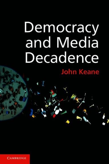 Democracy and Media Decadence
