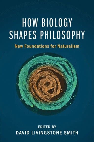 How Biology Shapes Philosophy