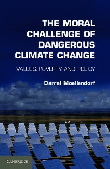 The Moral Challenge of Dangerous Climate Change