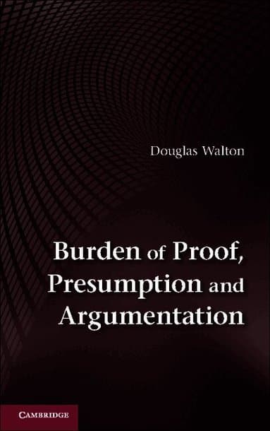 Burden of Proof, Presumption and Argumentation