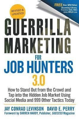 Guerrilla Marketing for Job Hunters 3.0